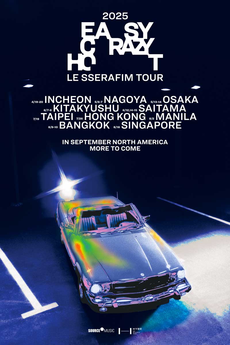NEW] 2025 LE SSERAFIM Tour Schedule 'Easy Crazy Hot'