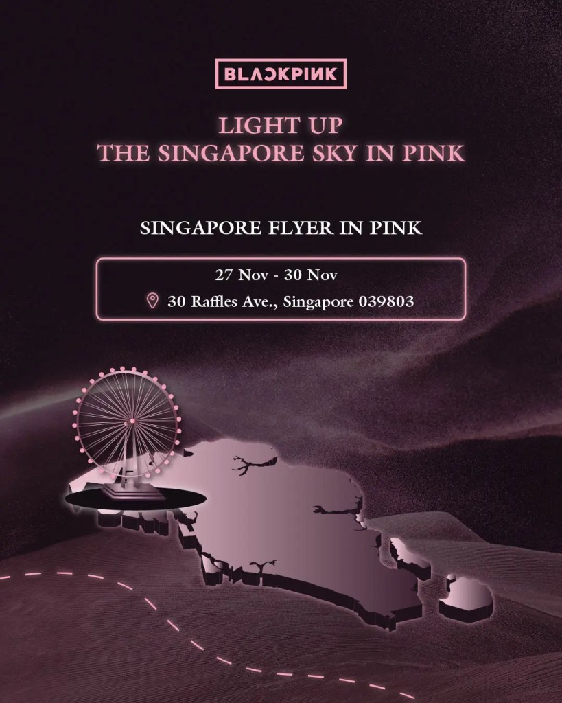 Blackpink concert promotional graphic featuring the Singapore Flyer illuminated in pink against a dark background, along with event details and location.