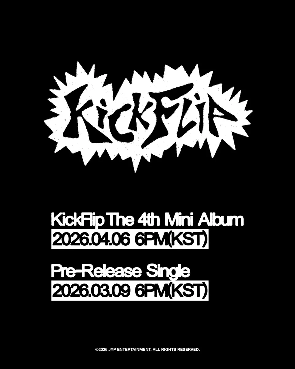 Graphic announcing 'KickFlip' as the 4th mini album with release dates: 'KickFlip The 4th Mini Album' on April 6, 2026, at 6 PM (KST) and 'Pre-Release Single' on March 9, 2026, at 6 PM (KST), against a black background.